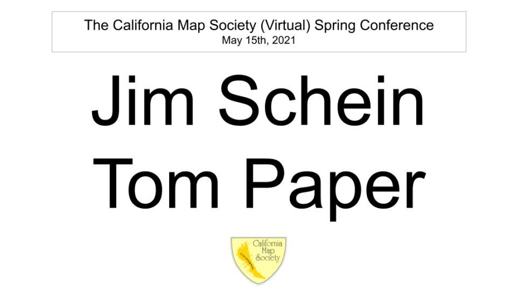 E163 - California Map Society 2021 Spring Conference - Schein and Paper