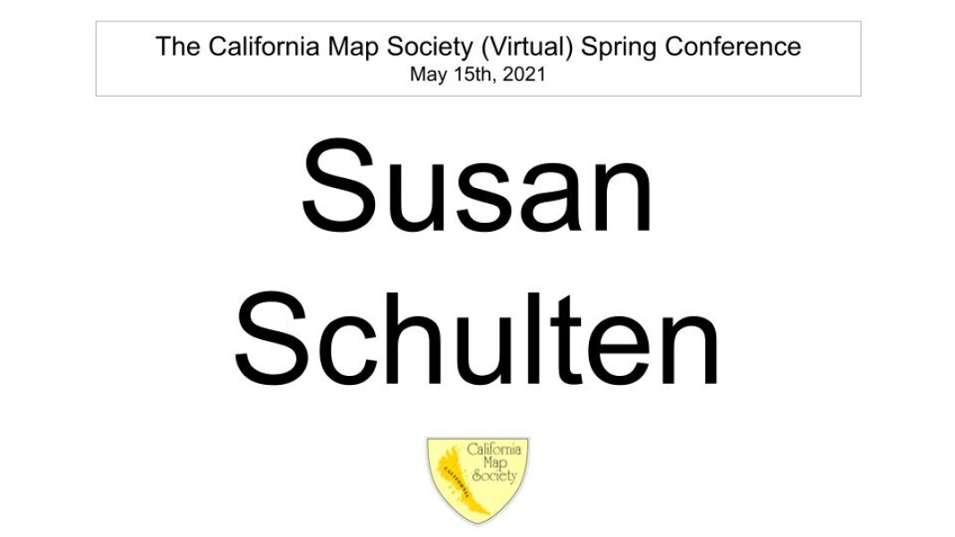 E163 - California Map Society 2021 Spring Conference - Susan Schulten