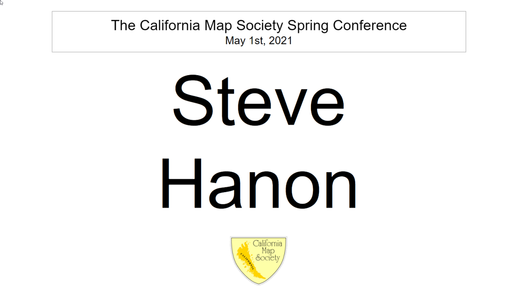 E163 - California Map Society 2021 Spring Conference - Steve Hanon